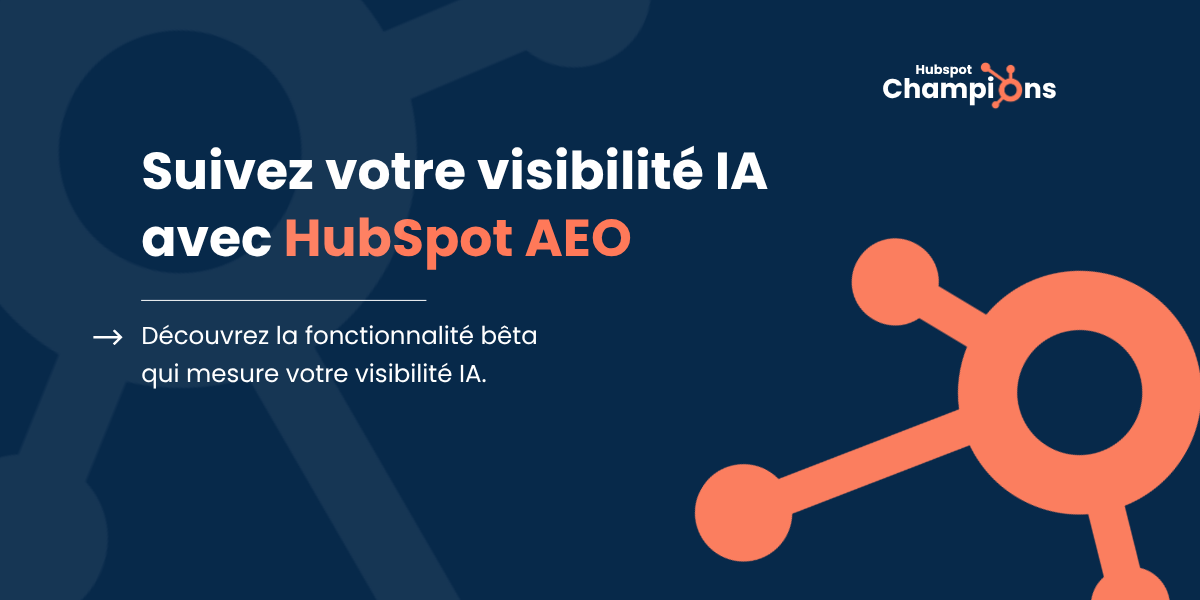 HubSpot AEO : maîtrisez votre visibilité dans les IA